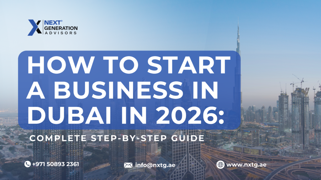 How to Start a Business in Dubai in 2026: The Complete Step-by-Step Guide